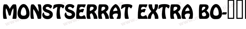 MONSTSERRAT EXTRA BO字体转换